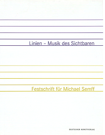 Linien – Musik des Sichtbaren Festschrift für Michael Semff